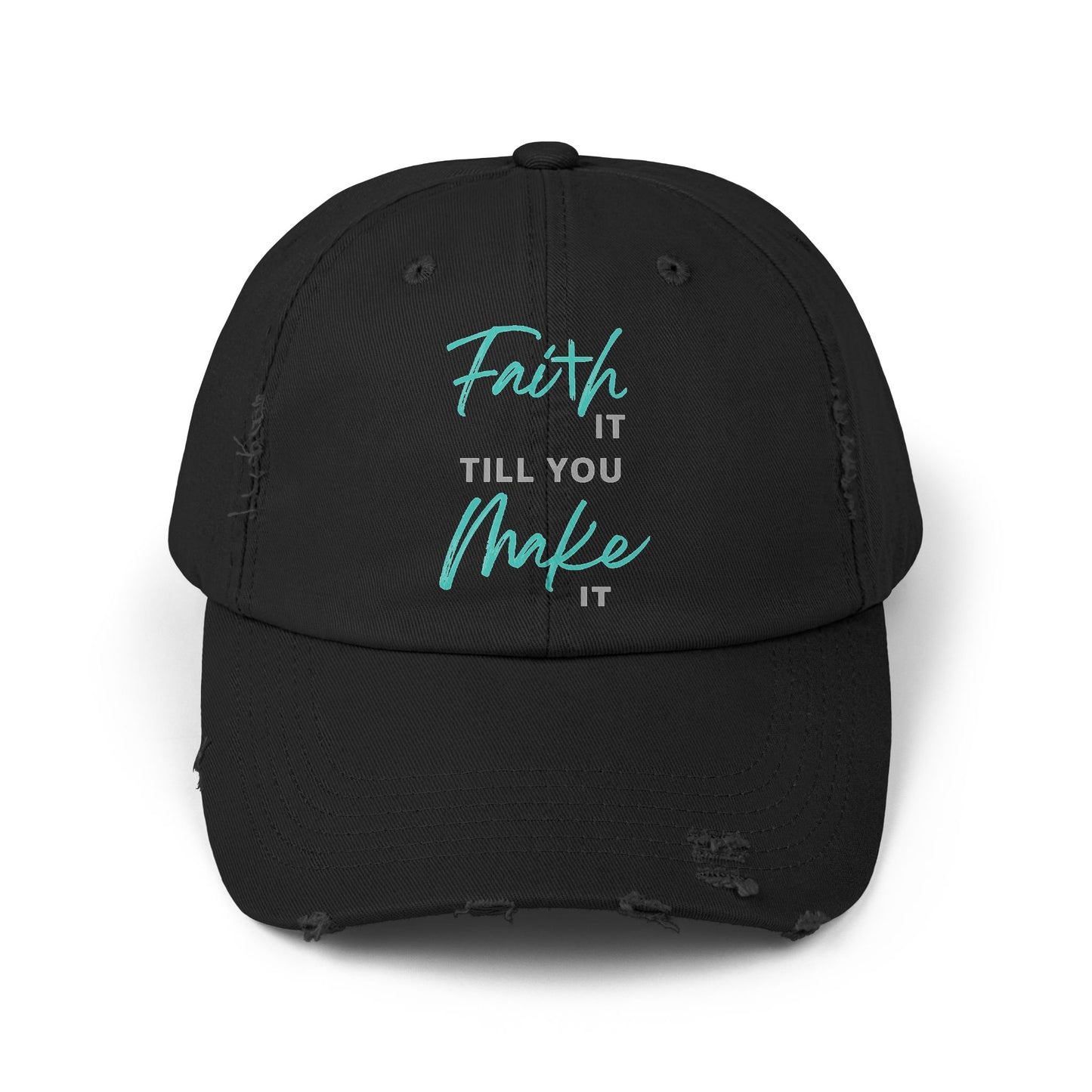 Faith it till you make it hat