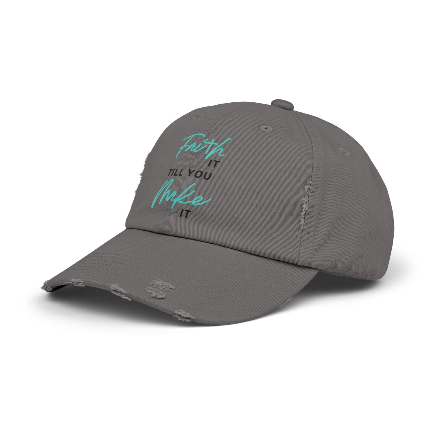 Faith it till you make it hat