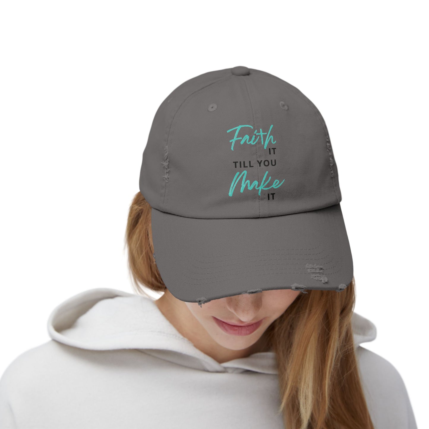 Faith it till you make it hat