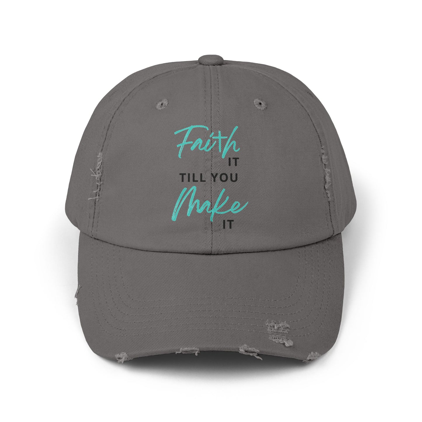 Faith it till you make it hat
