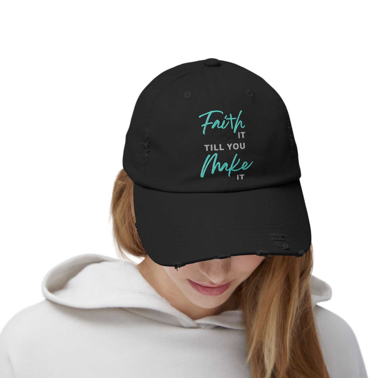 Faith it till you make it hat