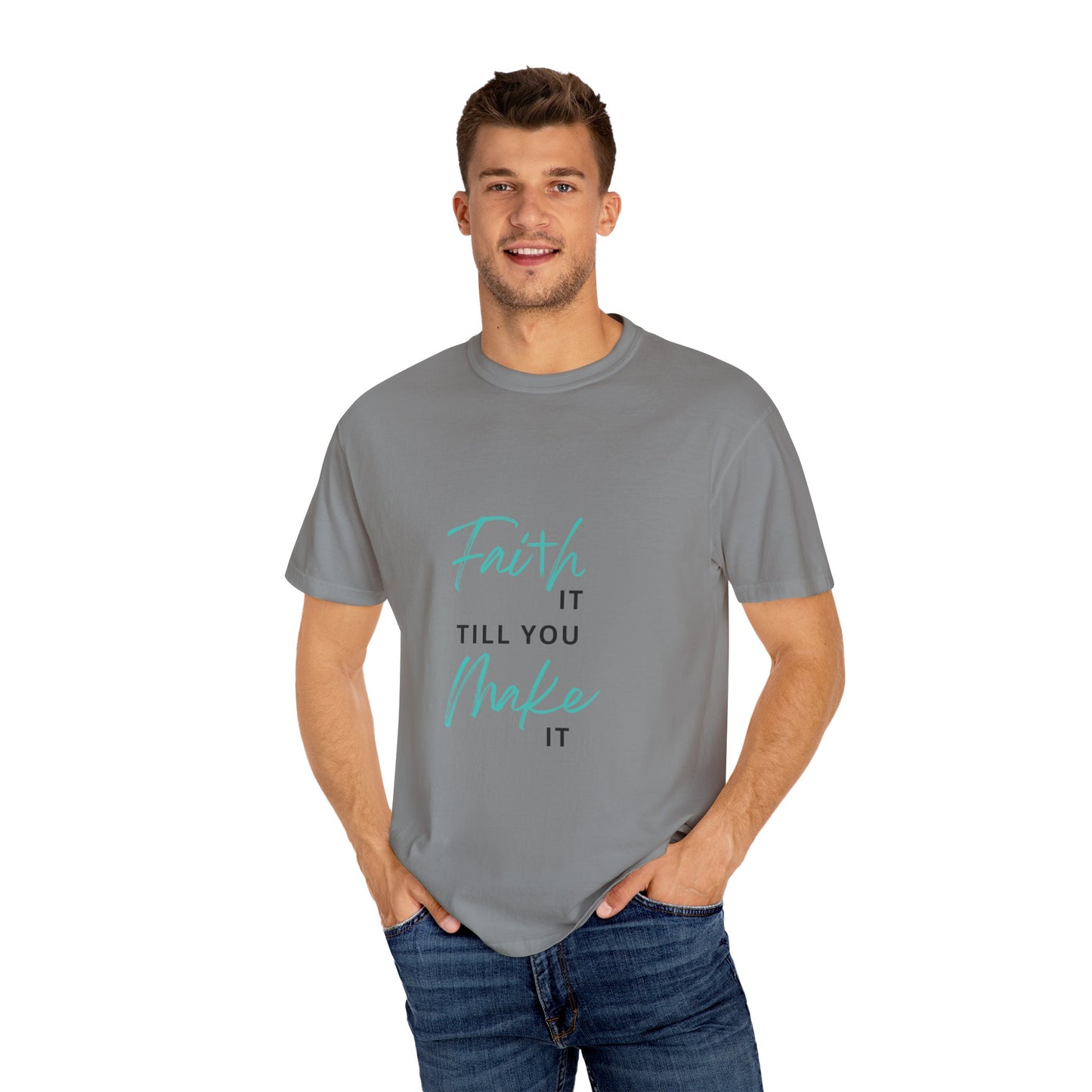 Faith it till you make it T-shirt