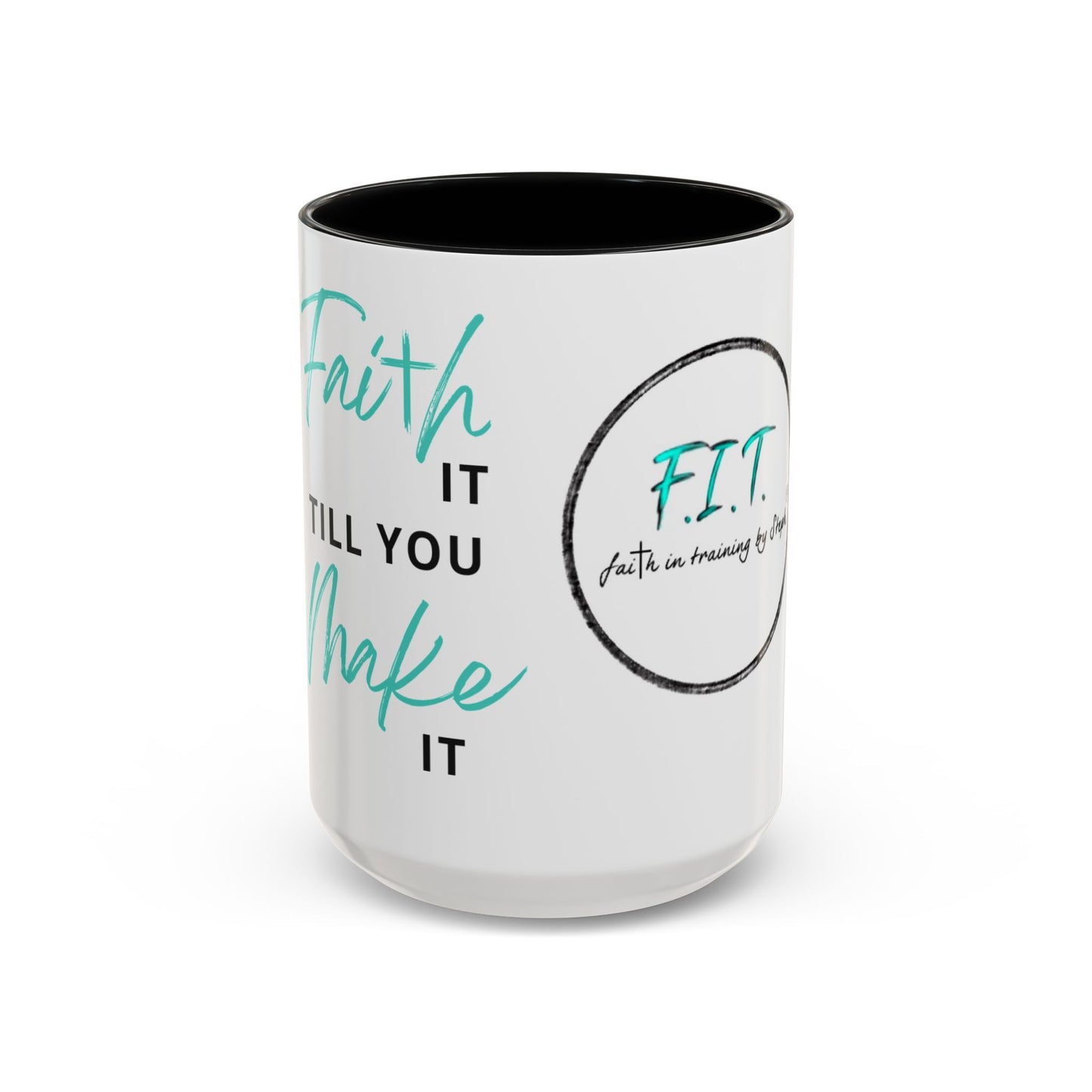 Faith it till you make it Mug