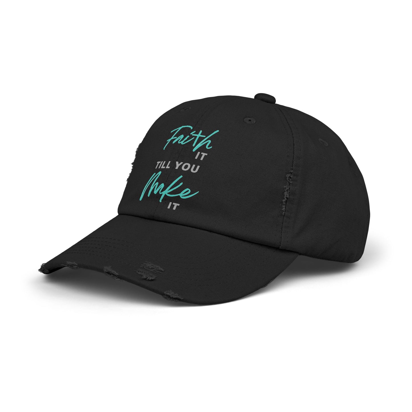 Faith it till you make it hat